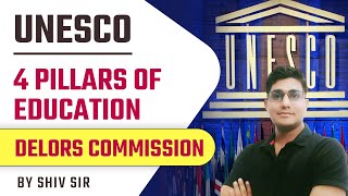 UGC NET 2022  UNESCO  4 Pillars of Education  Delors Commission  Explained by Shiv Sir [upl. by Win]