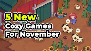 5 New Cozy Games for November 2024 [upl. by Ylebmik820]