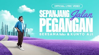 blu X Kunto Aji  SEPANJANG JALAN PEGANGAN [upl. by Akinoj269]