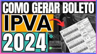 COMO GERAR E IMPRIMIR BOLETO IPVA 2024 DO SEU VEÍCULO  EMITIR GUIA IPVA 2024 [upl. by Lambard]