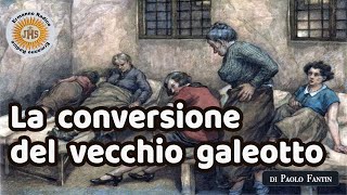 La conversione del vecchio galeotto [upl. by Mikkel]