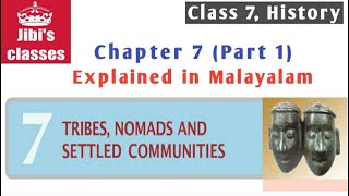 Class 7 History Chapter 7 Tribes Nomads amp Settled Communities Part 1 In Malayalam jibisclass [upl. by Akinod]