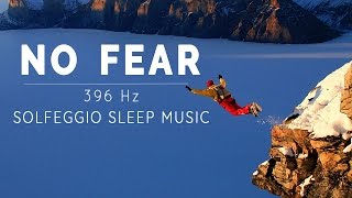 396 Hz  Solfeggio Sleep Music  Remove Fear from Subconscious Mind [upl. by Doran]