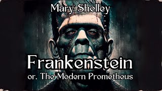 Frankenstein or The Modern Prometheus by Mary Shelley  Full Audiobook [upl. by Rosenkranz]