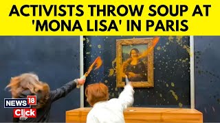 Mona Lisa Latest  Paris News  Climate Change Activists Throw Soup At Mona Lisa  N18V [upl. by Llerrem340]