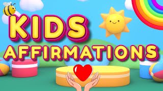 POSITIVE AFFIRMATIONS FOR KIDS SELF ESTEEM 🌈 Believe In Yourself 🌞 Child AFFIRMATIONS 🌞 [upl. by Hunfredo]