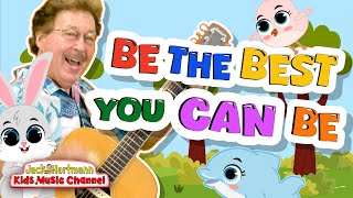 Be the Best You Can Be  Motivational Song for Kids  Jack Hartmann [upl. by Annahsal]