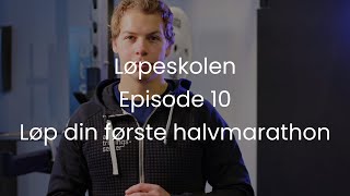 Løpeskolen  Episode 10  løp din første halvmarathon [upl. by Kaplan215]