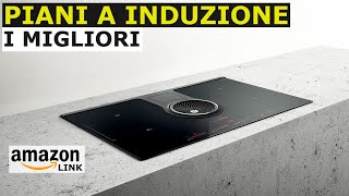 MIGLIORI PIANI COTTURA a INDUZIONE Guida Acquisto con link Amazon [upl. by Erdnaek]