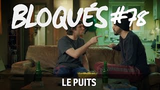 Bloqués 78  Le puits [upl. by Eiboh]