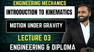 INTRODUCTION TO KINEMATICSFIRST YEARENGINEERING MECHANICS1 Motion Under Gravity Lecture 03 [upl. by Stanislaus]