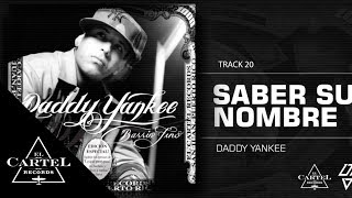 Daddy Yankee  20 Saber su Nombre Bonus Track Version Audio Oficial [upl. by Enetsirk]