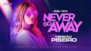 CBool  Never Go Away  DJ Felipe Alves  VERSÃO PISEIRO [upl. by Nauqan828]