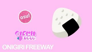 osu  OISHII  ONIGIRI FREEWAY [upl. by Mima]