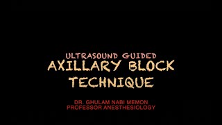 Axillary block  Dr Ghulam Nabi Memon [upl. by Naillimxam153]