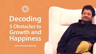 Decoding 5 Obstacles to Growth and Happiness  Khushdeep Bansal  MahaGurukul [upl. by Phillips]