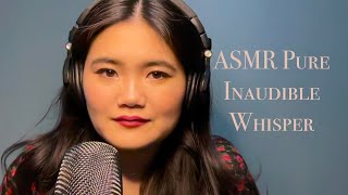 ASMR Pure Sensitive and Crispy Inaudible Whispers [upl. by Lamoree]