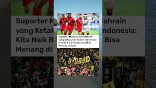 Suporter Malaysia Ejek Bahrain yang Ketakutan Main di Indonesia timnasindonesia bahrain shorts [upl. by Ynehteb123]