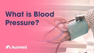 What is Blood Pressure  Ausmed Explains [upl. by Ytnom]