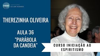 THEREZINHA OLIVEIRA  INICIAÇÃO AO ESPIRITISMO  AULA 36  quotPARÁBOLA DA CANDEIAquot [upl. by Assirt]