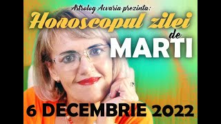 ⭐ HOROSCOPUL DE MARTI 6 DECEMBRIE 2022 cu astrolog Acvaria [upl. by Kilk901]