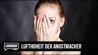 01052019  DER VALENTIN LANDMANN FLASH  LUFTHOHEIT DER ANGSTMACHER WEB [upl. by Pip]