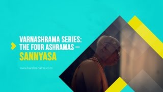 Varnashrama Series  9The Four Ashramas  Sannyasa  Vedic Society [upl. by Argile873]