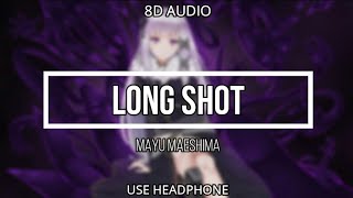 ReZero Season 2 Part 2 OP  Long Shot  Mayu Maeshima 8D AUDIO [upl. by Incrocci431]