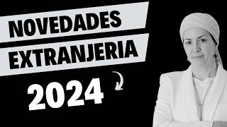 ✅ Novedades extranjería 2024 ✅ [upl. by Hubie432]