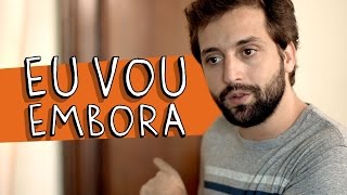 EU VOU EMBORA [upl. by Kirt18]