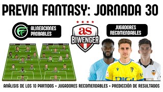 ✅ ANÁLISIS FANTASY JORNADA 30 ALINEACIONES Y RECOMENDACIONES DE CADA PARTIDO  BIWENGER 2324 [upl. by Allen]