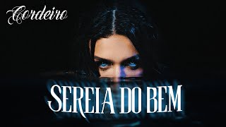 CORDEIRO  Sereia do Bem Clipe Oficial [upl. by Anaira201]