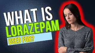 What is Lorazepam used for Uses Benefits Side Effects Dosage and Risks Explained [upl. by Bartolomeo386]