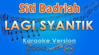 Siti Badriah  Lagi Syantik Karaoke  GMusic [upl. by Atiuqrahc]