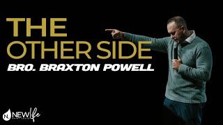 The Other Side  Bro Braxton Powell [upl. by Domineca]