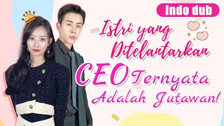 Istri yang Ditelantarkan CEO Ternyata Adalah Jutawan cinta kdrama romance [upl. by Nnylrebma]