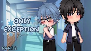 Only Exception PART 2  BL  gacha club mini movie  bl gcmm [upl. by Goldsworthy676]