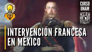 🇲🇽 Intervención Francesa en México  Imperio de Maximiliano  Curso UNAM historia de México [upl. by Miza]