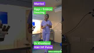 Egg Freezing या Embryo Freezing। शादीशुदा महिला क्या करें Dr Khushboo eggfreezing [upl. by Akisey279]