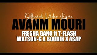 AVANMMOURIFRESHA GANG ft TFlash X WatsonG X Bourik X Asap Official video lyrics [upl. by Elohcan346]