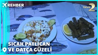 Rehber  Sıcak Patlıcan Ve Datça Güzeli [upl. by Parker]