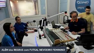 ALÉM das REGRAS com FUTSAL NEVOEIRO FEMININO [upl. by Drazze275]