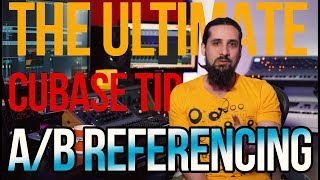 The Ultimate Tip for Perfect Mixes Every Time in Cubase AB Referencing [upl. by Ycnan]