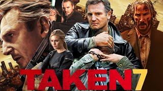 Taken 7 2025 Movie  Liam Neeson Keanu Reeves Maggie G Forest W  Review And Facts [upl. by Ellehctim]