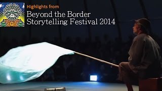 Highlights from Beyond the Border Storytelling Festival 2014 [upl. by Nilyad]