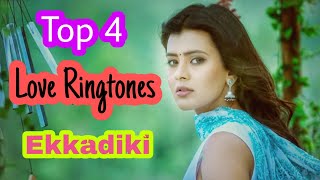 Top 4 Love Ringtone Of EkkadiKI movie Best South Ringtone Ever [upl. by Rogerson]