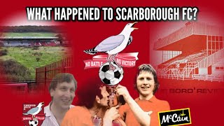 What Happened To Scarborough FC  Full History Documentary 2024 [upl. by Anialem]