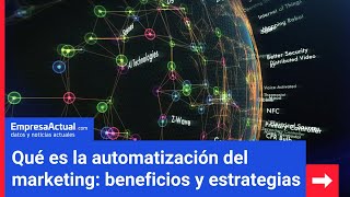 «Qué es la automatización del marketing beneficios y estrategias»  Empresa Actual [upl. by Yerfdog]