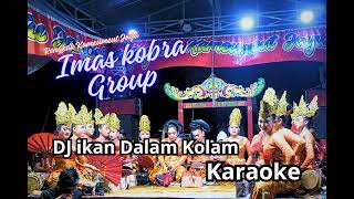 DJ IKAN DALAM KOLAM KARAOKE JAIPONG MAMAH IMAS KOBRA BEKASI [upl. by Ssew]