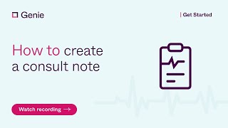 How to create a consult note in Genie [upl. by Airehc3]